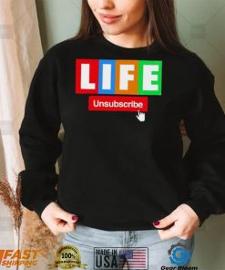 LIFE Unsubscribe colorful shirt