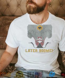 Later Boomer shirt