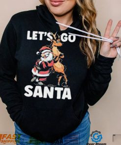 Let’s Go Santa Funny Christmas Santa Reindeer Shirt