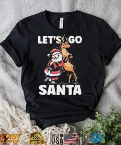 Let’s Go Santa Funny Christmas Santa Reindeer Shirt