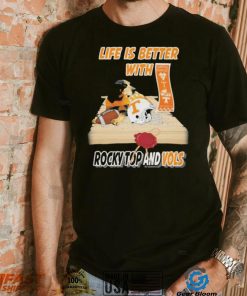 Life Is Better With Tennessee Volunteers Rocky Top And Vols Shirt