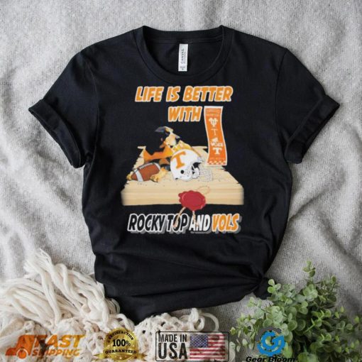 Life Is Better With Tennessee Volunteers Rocky Top And Vols Shirt