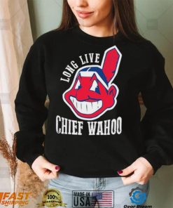 Long Live Chief Wahoo Shirt