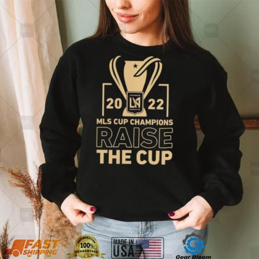 Los Angeles FC 2022 MLS Cup Champions Raise The Cup Shirt