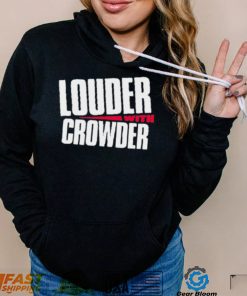 Louder With Crowder Clothing Shirt