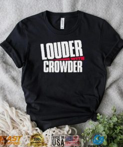 Louder With Crowder Clothing Shirt