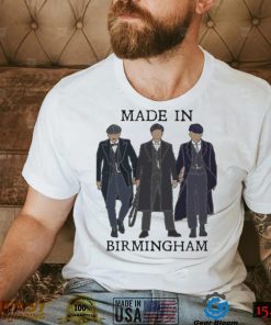 Made In Birmingham Peaky Blinders Shirt