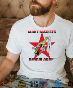 Make Fascists afraid Again star 2022 shirt