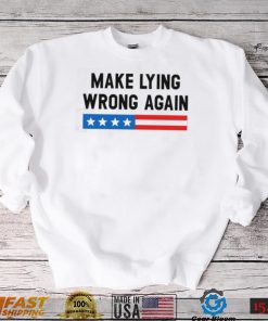 Make Lying Wrong Again Quote Shirt