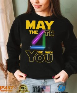 May The Th Be With You Shirt