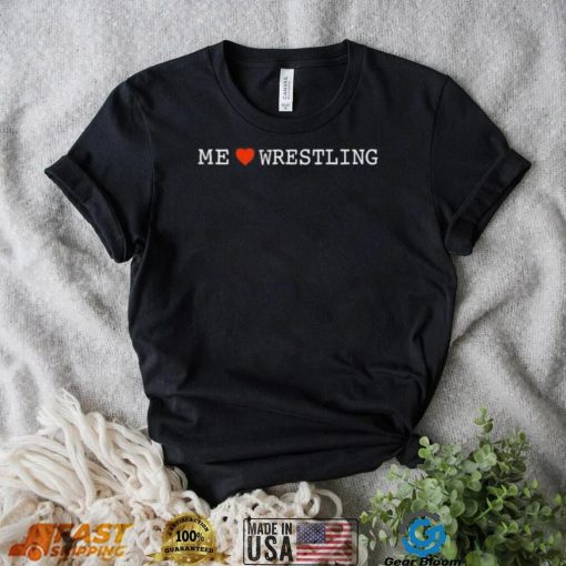 Me love wrestling T Shirt