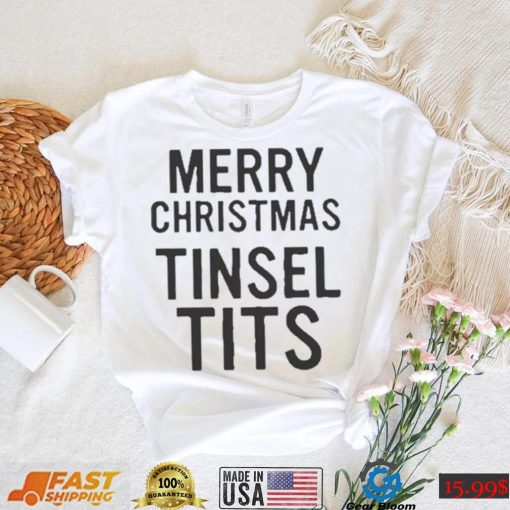 Merry Christmas Tinsel Tits Shirt