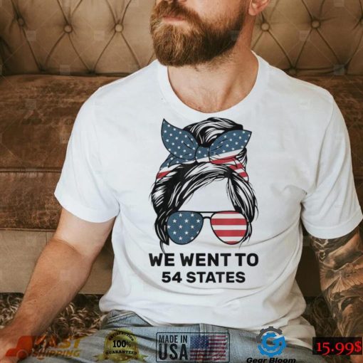 Messy Bun American Flag We Wen To 54 States Shirt