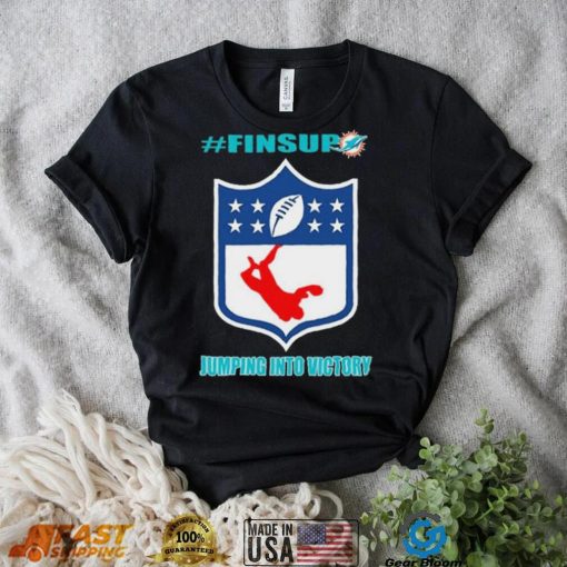 Miami Dolphins Jumping Into Victory #finsup Shirt