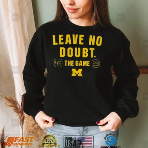 Michigan Wolverines Leave No Doubt Shirt