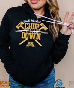 Minnesota Golden Gophers Back To Back Chop Down Champions 2021 2022 Shirt