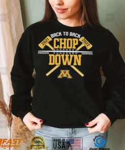 Minnesota Golden Gophers Back To Back Chop Down Champions 2021 2022 Shirt