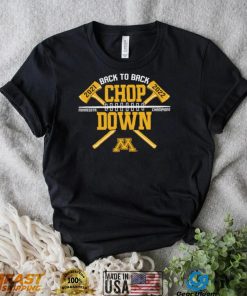 Minnesota Golden Gophers back to back Chop Down 2021 2022 Champion shirt