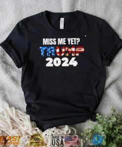 Miss me yet Trump 2024 American flag Donald Trump 4th Of July The Return shirt