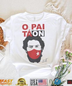 Camiseta Lula Presidente O Pai Tá On Lula T Shirt