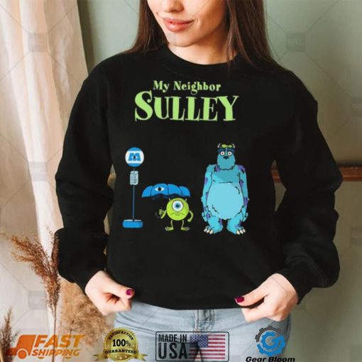 My Neighbor Sulley Mike And Sully Monsters University My Neighbor Totoro Shirt