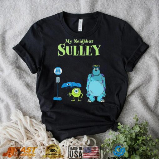 My Neighbor Sulley Mike And Sully Monsters University My Neighbor Totoro Shirt