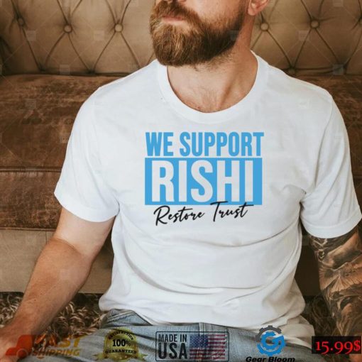 We Support Rishi Sunak Edit Restore Trust Unisex Sweatshirt