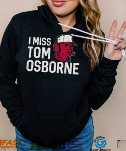 Nebraska Football I Miss Tom Osborne shirt