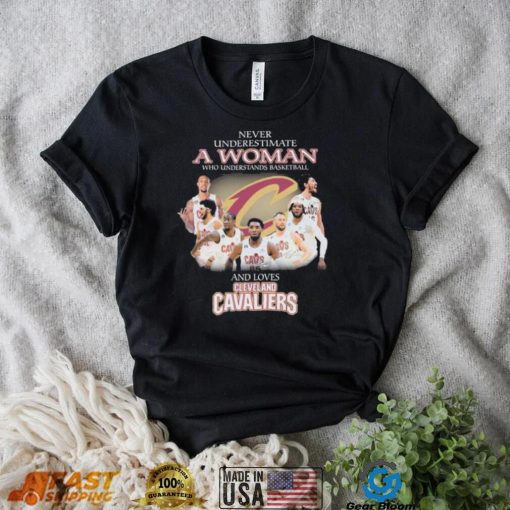 Never Underestimate A Woman Who Understands Basketball And Loves Cleveland Cavaliers Signatures Shirt