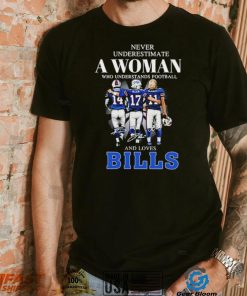 Never Underestimate A Woman Who Understands Football And Loves Bills Stefon Diggs Josh Allen And Cole Beasley Signatures Shirt