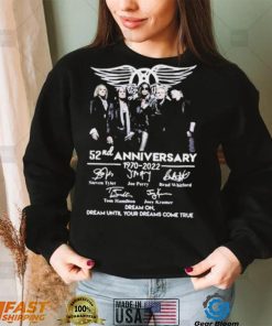 Nice Aerosmith 52nd Anniversary 1970 2022 Dream On Dream Until Your Dreams Come True Signature Shirt