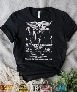 Nice Aerosmith 52nd Anniversary 1970 2022 Dream On Dream Until Your Dreams Come True Signature Shirt