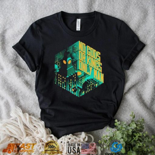 No Gods Or Kings Only Man Rapture Game Bioshock Shirt