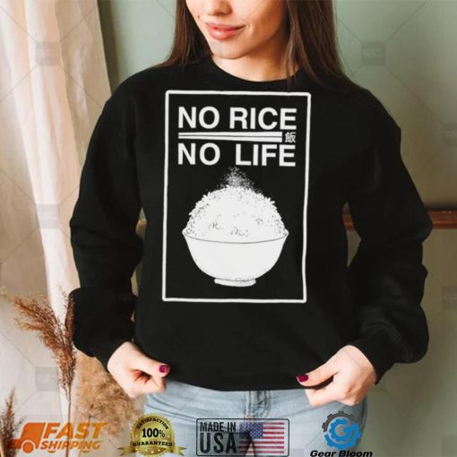 No rice no life art shirt