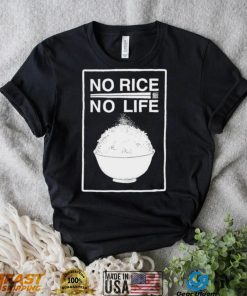 No rice no life art shirt