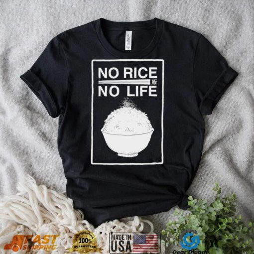 No rice no life art shirt