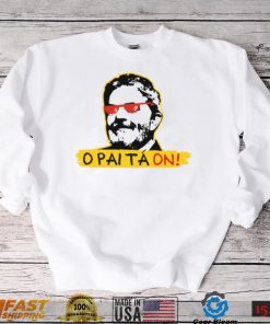 O Pai Ta On Meme Fora Bolsonaro Lula T Shirt