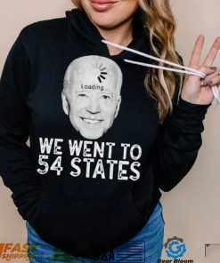 We Went To 54 States – Biden Loading Shirt