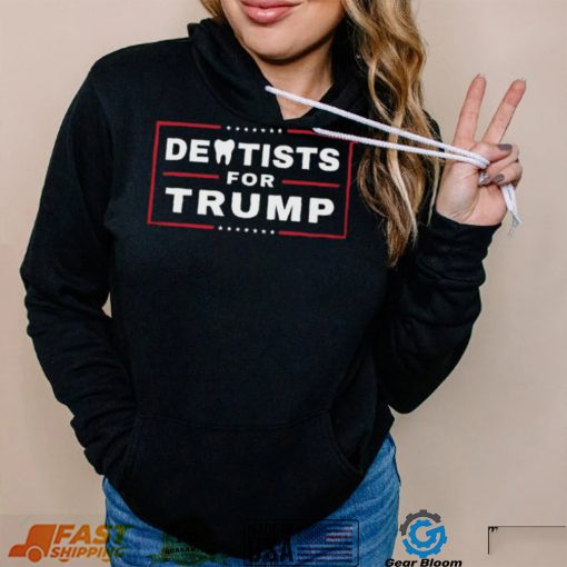 Official Dentists For Trump Shirt