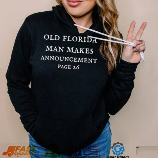 Old Florida Man makes announcement Page 26 2022 shirt