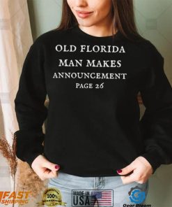 Old Florida Man makes announcement Page 26 2022 shirt