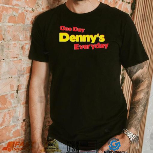 One Day Denny’s Everyday Shirt