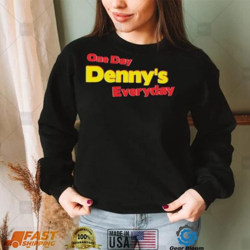 One Day Denny’s Everyday Shirt