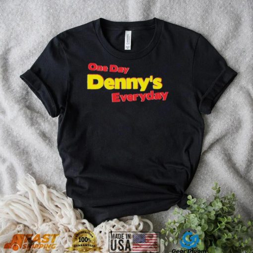 One Day Denny’s Everyday Shirt