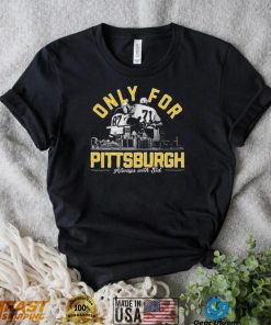 Only For Pittsburgh Always With Sid T Shirt