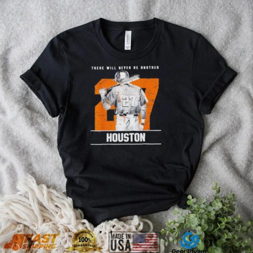 José Altuve there will never be another Houston Astros T Shirt