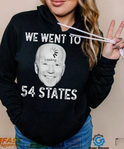 Funny Biden Loading – We Went To 54 States T Shirt