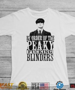 People Call Me By Order Of Peaky Fucking Blinders Gift Shirt