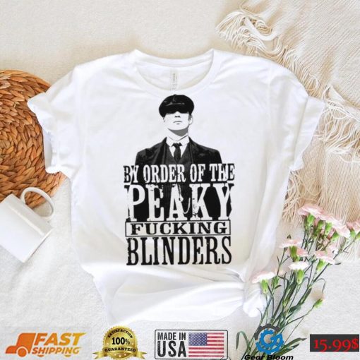 People Call Me By Order Of Peaky Fucking Blinders Gift Shirt