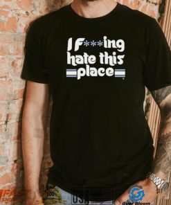 Philadelphia Baseball I Fucking Hate This Place 2022 Shirt